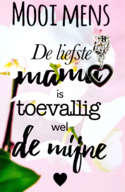 DE LIEFSTE MAMA IS TOEVALLIG WEL DE MIJNE