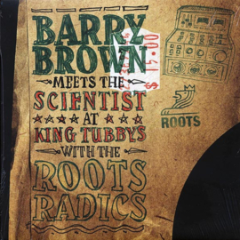 Barry Brown - Meets The Scientist At King Tubby's With The Roots Radics LP