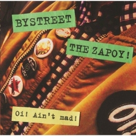 Bystreet / The Zapoy! - Oi! Ain't Mad EP