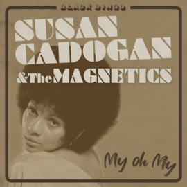 Susan Cadogan & The Magnetics - My Oh My 7"