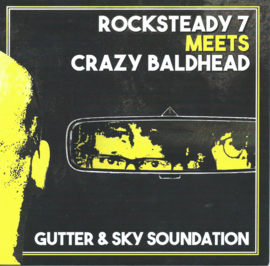 Rocksteady 7 meets Crazy Baldhead - Gutter & Sky Soundation 7"