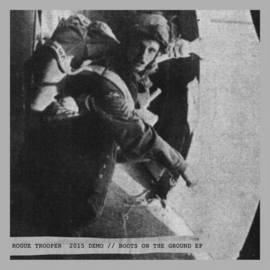 Rogue Trooper - Boots On The Ground EP / 2015 Demo LP