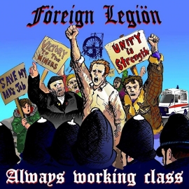 Foreign Legion - Always Working Class CD