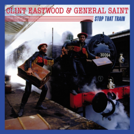 Clint Eastwood & General Saint - Stop That Train LP
