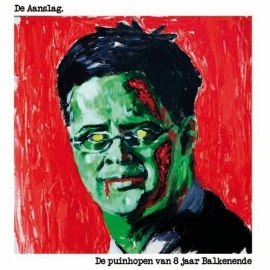 De Aanslag - De Puinhopen Van 8 Jaar Balkenende LP
