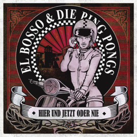El Bosso & Die Ping Pongs - Hier Und Jetzt Oder Nie LP
