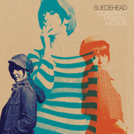 Suedehead - Constant Frantic Motion LP + 7"