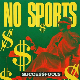 No Sports - Succe$$fools LP