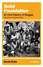 David Katz - Solid Foundation: An Oral History Of Reggae BOOK