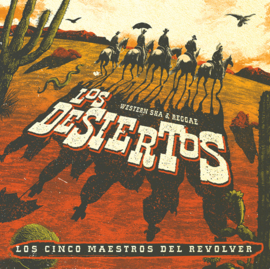 Los Desiertos - Los Cinco Maestros del Revolver 7"
