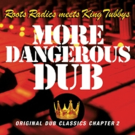 Roots Radics Meets King Tubbys - More Dangerous Dub LP