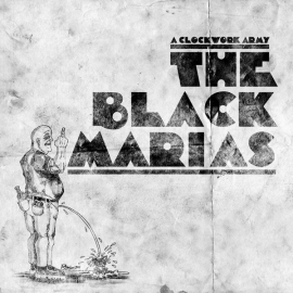 The Black Marias - A Clockwork Army LP