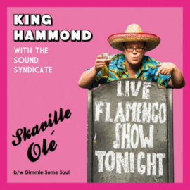 King Hammond With The Sound Syndicate - Skaville Olé / Gimmie Some Soul 7"