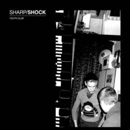 Sharp/Shock - Youth Club LP + CD