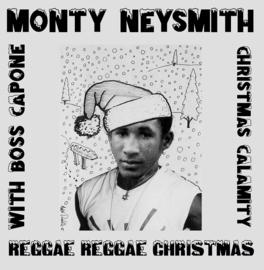 Monty Neysmith & Boss Capone - Reggae Reggae Christmas 7"