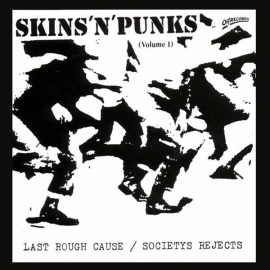 Last Rough Cause / Society's Rejects - Skins 'n' Punks vol.1 LP