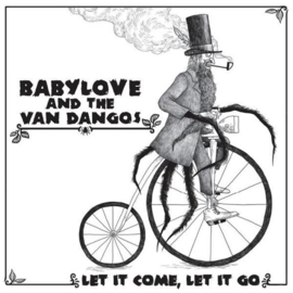 Babylove & The Van Dangos - Let It Come, Let It Go LP
