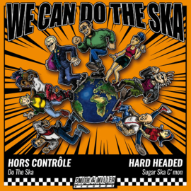 Hors Contrôle / Hard Headed - We Can Do The Ska 7"