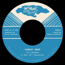 Vin Gordon & The 18th Parallel / Yasus Afari - Cosmic Drop / Healing Chant 7"