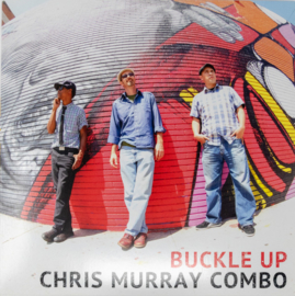 Chris Murray Combo - Buckle Up LP