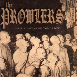 The Prowlers - Hair Today, Gone Tomorrow LP