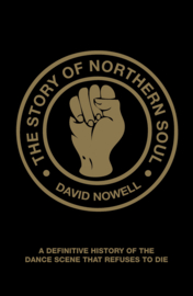 David Nowell - The Story of Northern Soul BOOK