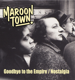 Maroon Town - Goodbye To The Empire 7"