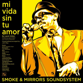 Smoke & Mirrors Soundsystem - Mi Vida Sin Tu Amor / I'm A Man 7"
