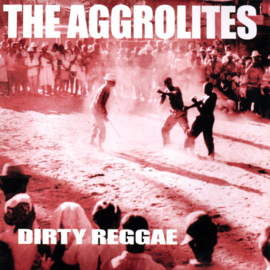 The Aggrolites - Dirty Reggae LP