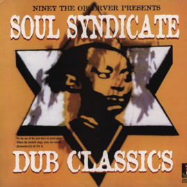 The Soul Syndicate - Niney The Observer Presents: Dub Classics LP