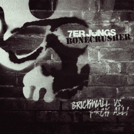 Bonecrusher / 7er Jungs - Brickwall Vs. F*ck All! EP