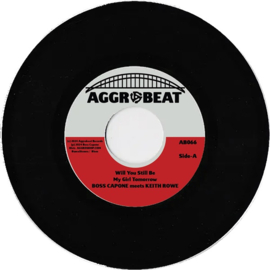 Boss Capone meets Keith Rowe - Will You Still Be My Girl Tomorrow 7"
