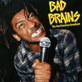 Bad Brains - The San Francisco Broadcast LP