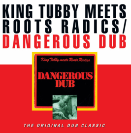 King Tubby Meets Roots Radics - Dangerous Dub LP