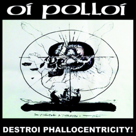 Oi Polloi / Mantilla ‎– Destroi Phallocentricity / Dopamine EP