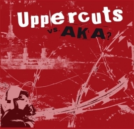 Uppercuts / AKA? - split LP