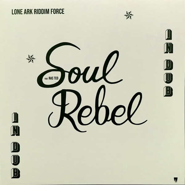 Lone Ark Riddim Force - Soul Rebel In Dub LP