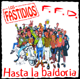 Los Fastidios / F.F.D. - Hasta La Baldoria LP