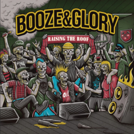 Booze & Glory - Raising The Roof 12"