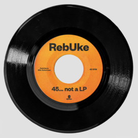 Rebuke - 45... Not A LP 7"