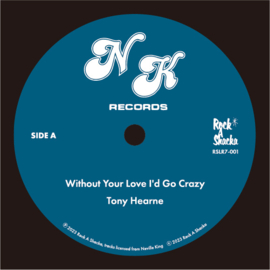 Tony Hearne / Blood Sisters - Without Your Love I'd Go Crazy 7"