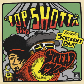 Top Shotta Band feat. Screechy Dan - Spread Love LP