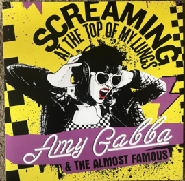 Amy Gabba And The Almost Famous - Screaming AT The Top Of My Lungs LP