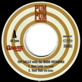Pat Kelly with The Moon Invaders - Your Love 7"