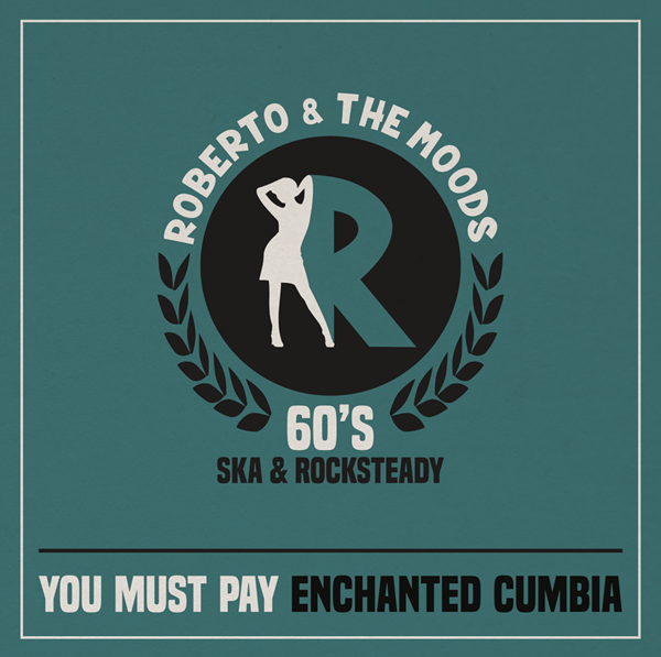Roberto & The Moods -  You Must Pay 7"