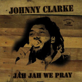 Johnny Clarke ‎- Jah Jah We Pray LP