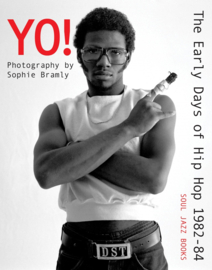 Sophie Bramly - Yo! The Early Days of Hip-Hop 1982-84 BOOK