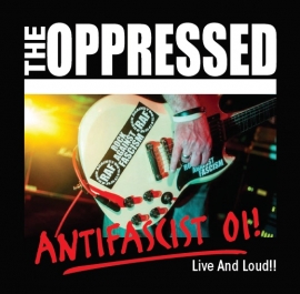 The Oppressed - Antifascist Oi! - Live And Loud!! CD