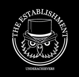 The Establishment - Underachievers EP