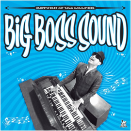 Big Boss Sound - Return Of The Loafer LP